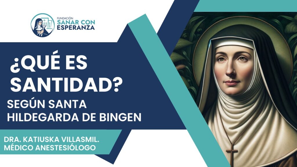 Qué es Santidad según Santa Hildegarda de Bingen