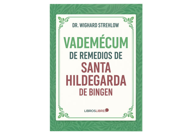Portada del libro Vademécum de remedios de Santa Hildegarda de Bingen por el Dr. Wighard Strehlow