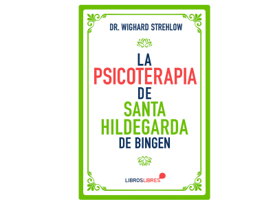 Portada de La psicoterapia de Santa Hildegarda de Bingen, manual del Dr. Wighard Strehlow