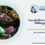 Piedras de Santa Hildegarda de Bingen y su uso terapéutico espiritual