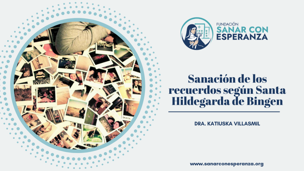 Sanación de los recuerdos según Santa Hildegarda de Bingen