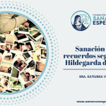 Sanación de los recuerdos según Santa Hildegarda de Bingen