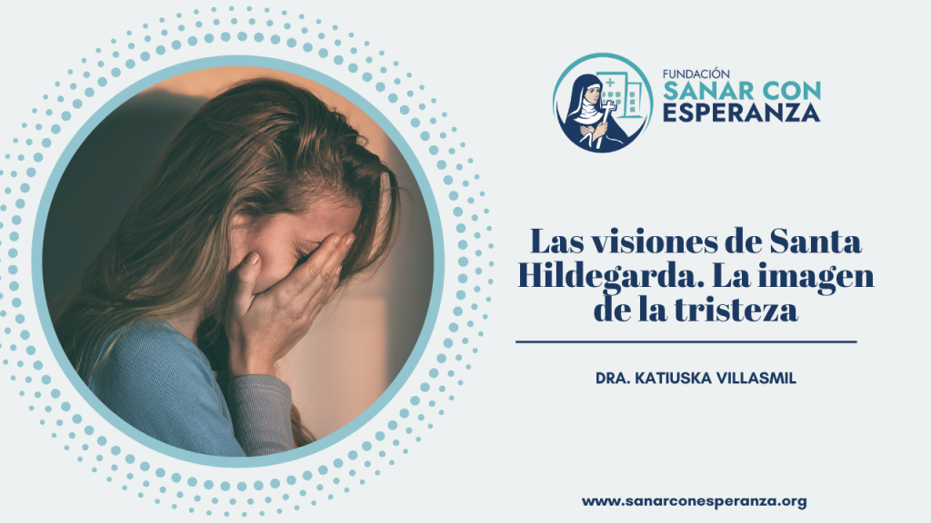 Tristeza según Santa Hildegarda de Bingen representada en sus visiones espirituales