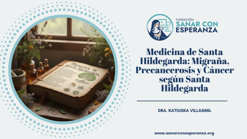 Migraña, precancerosis y cáncer según Santa Hildegarda de Bingen