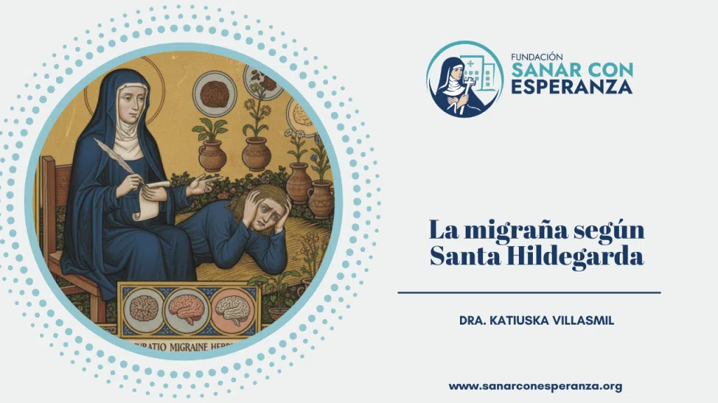 La migraña según Santa Hildegarda de Bingen como señal de desorden interior