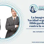 Navidad según Santa Hildegarda de Bingen como camino contra la soberbia