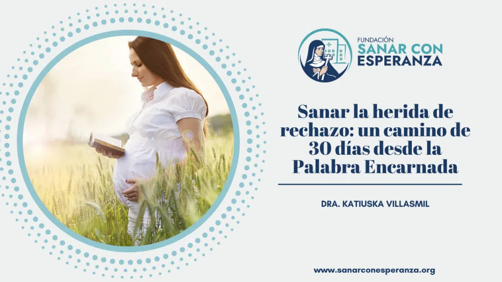Sanar la herida de rechazo desde la fe con la Palabra Encarnada