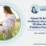 Sanar la herida de rechazo desde la fe con la Palabra Encarnada