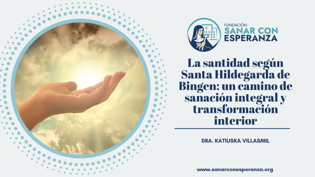 La santidad según Santa Hildegarda de Bingen como camino de sanación integral y transformación interior