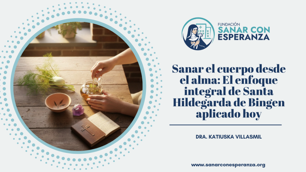 Sanar el cuerpo desde el alma según Santa Hildegarda de Bingen