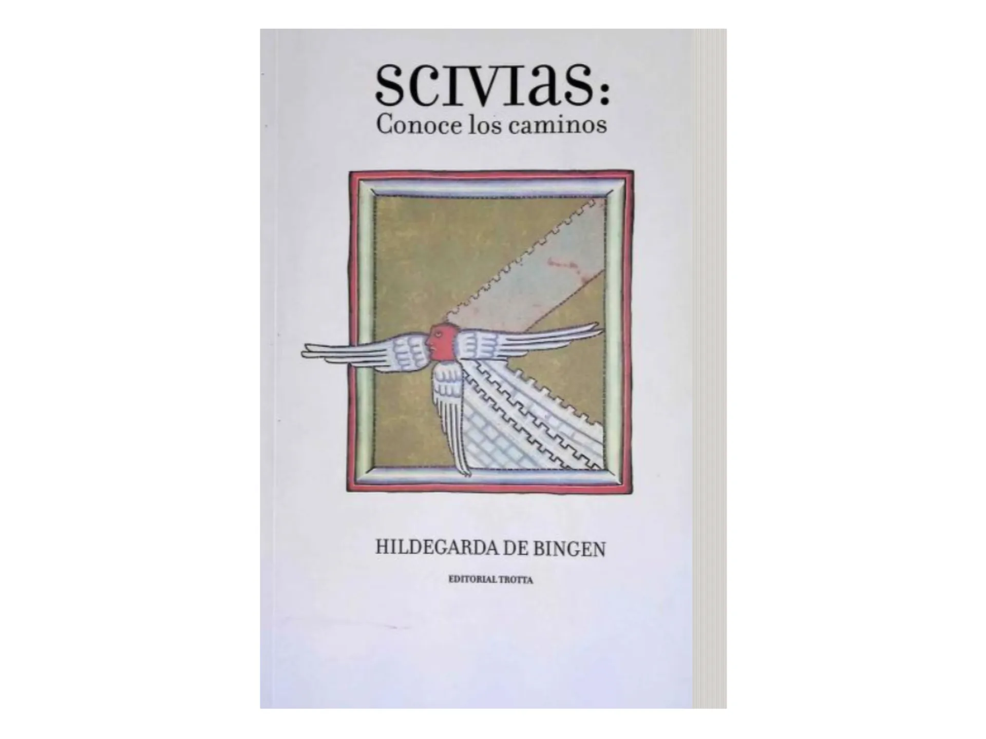 Scivias Conoce los caminos – Obra Maestra Visionaria de Hildegarda de Bingen