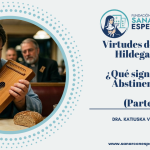 virtud de la abstinencia según Santa Hildegarda de Bingen explicada en el libro Los Méritos de la Vida
