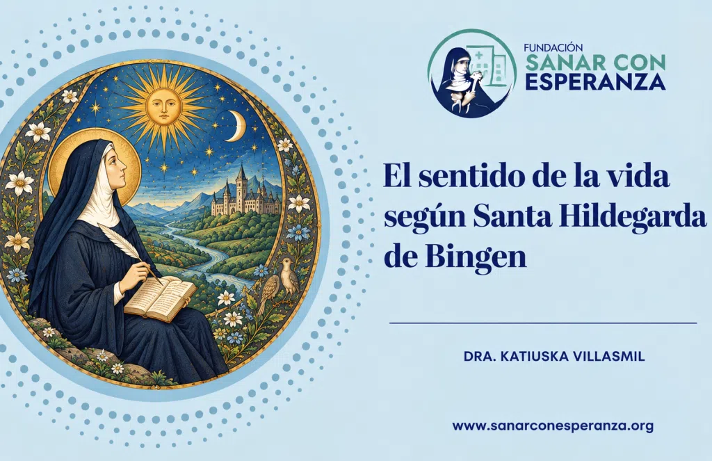 El sentido de la vida segun Santa Hildegarda de Bingen