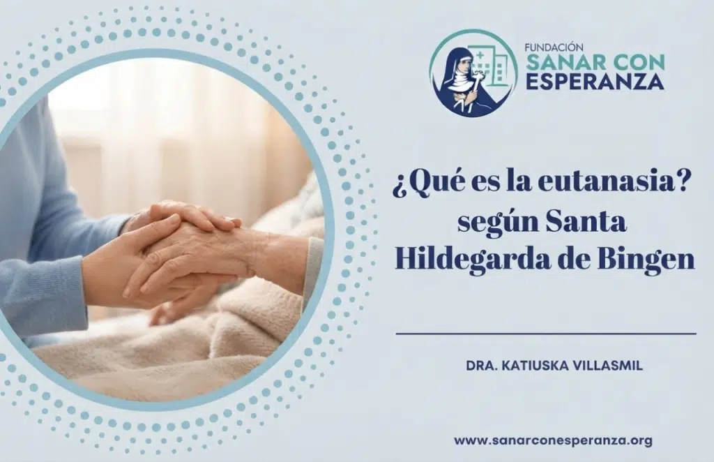 Imagen destacada del artículo sobre qué es la eutanasia según Santa Hildegarda de Bingen, con las manos de un cuidador sosteniendo a una persona y el logotipo de la Fundación Sanar con Esperanza.